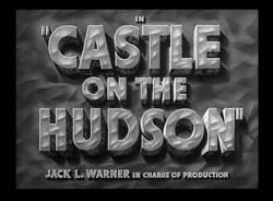 Castle On The Hudson - 1940