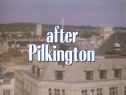 After Pilkington - 1987