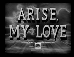 Arise, My Love - 1940