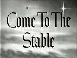 Come To The Stable - 1949