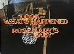 Look What's Happened To Rosemary's Baby - 1976