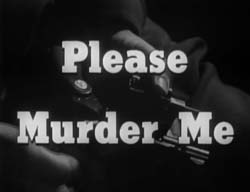 Please Murder Me - 1956