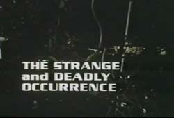 The Strange And Deadly Occurrence - 1974