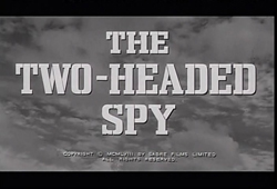 The Two-Headed Spy - 1958