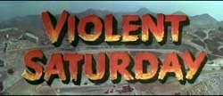 Violent Saturday - 1955