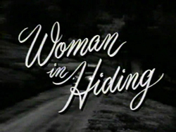 Woman In Hiding - 1950