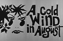 A Cold Wind In August - 1961