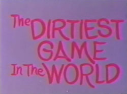 The Dirtiest Game In The World