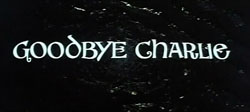 Goodbye Charlie - 1964