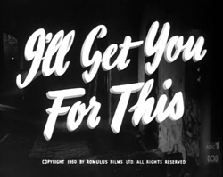I'll Get You For This - 1950