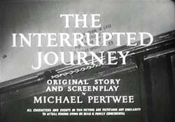 The Interrupted Journey - 1949