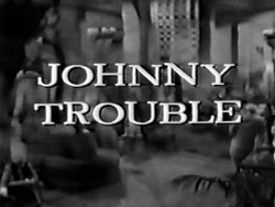 Johnny Trouble - 1957