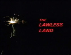 The Lawless Land - 1988