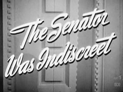 The Senator Was Indiscreet - 1947