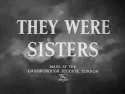 They Were Sisters - 1945