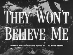 They Won't Believe Me - 1947