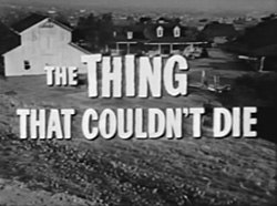 The Thing That Couldn't Die (1958)